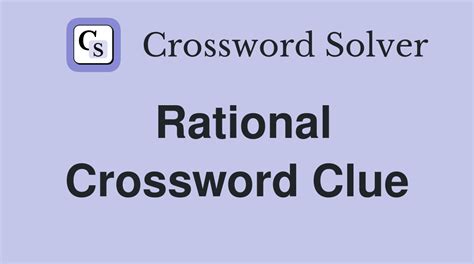 more rational crossword clue|rational crossword clue 4.